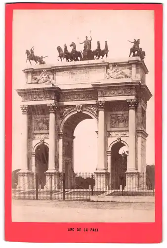 Fotografie unbekannter Fotograf, Ansicht Mailand der Arc de la Paix