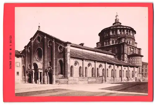 Fotografie unbekannter Fotograf, Ansicht Mailand, Eglise S. M. delle Grazie