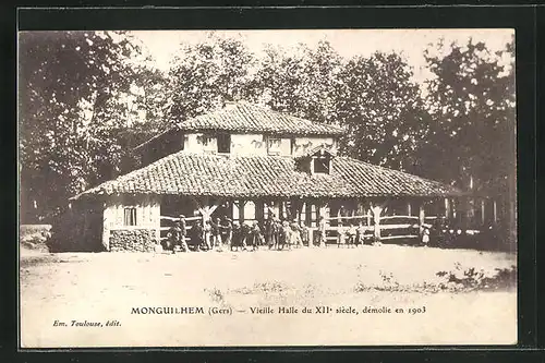 AK Monguilhem, Vieille Halle du XIIe siècle démolie en 1903