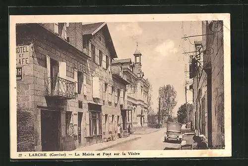 AK Larche, la Mairie et Pont sur la Vézére