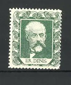 Reklamemarke Portrait von Er. Denis
