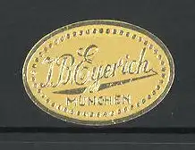 Präge-Reklamemarke J. B. Eyerich München