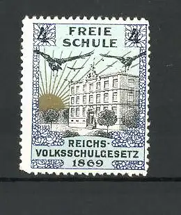 Reklamemarke Freie Schule, Reichs-Volksschulgesetz 1869, Ansicht eines Schulgebäudes