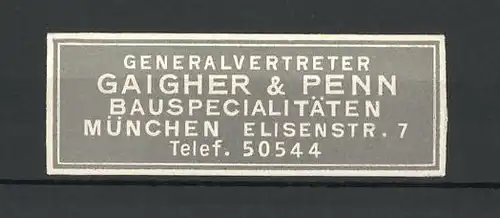 Reklamemarke Bauspecialitäten Gaigher & Penn, Elisenstr. 7, München