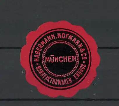 Präge-Reklamemarke Manufakturwaren Engros, Habermann, Hofmann & Co., München