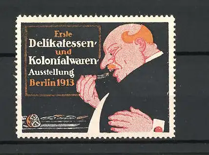 Reklamemarke Berlin, Erste Delikatessen und Kolonialwaren-Ausstellung 1913, Mann beim Essen