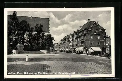 AK Weiden /Bayr. Ostmark, Max-Regerstr. mit Kriegerdenkmal