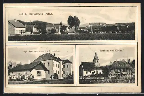 AK Zell bei Hilpotstein /Mfr., Reserve-Lazarett mit Kantine, Soldaten u. Personal, Pfarrhaus u. Kirche, Ortspanorama