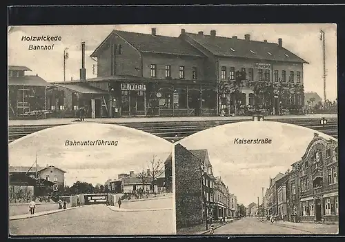 AK Holzwickede, Partie am Bahnhof, Bahnunterführung & Kaiserstrasse