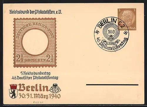 AK Berlin, 5. Reichsbundestag u. 46. Deutscher Philatelistentag 1940, Reichsbund der Philatelisten, Ganzsache