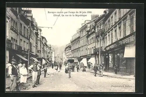 AK Elbeuf, Ravages causés par l`orage 1908, La rue de la République, Strassenpartie