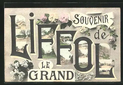 AK Liffol-le-Grand, Schriftzug als Fotomontage mit Kirche, Brücke und Ortspartie