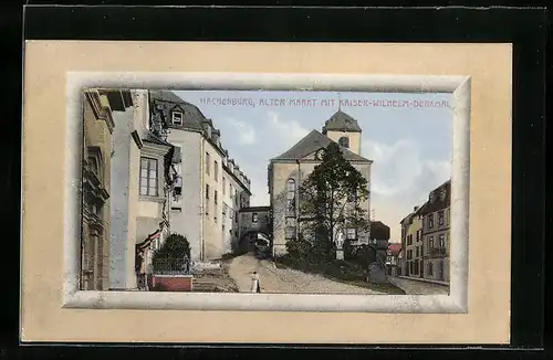 AK Hachenburg, Alter Markt mit Kaiser-Wilhelm-Denkmal, Passepartout