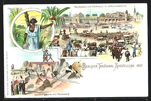 Lithographie Berlin, Transvaal-Ausstellung 1897, Marktplatz & Clubhaus in Johannesburg, Goldbergwerk mit Pochwerk