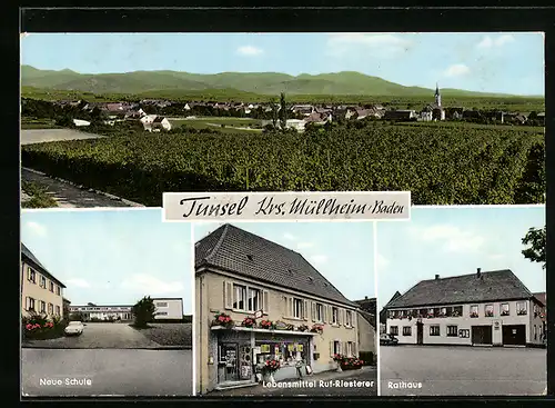 AK Tunsel /Krs. Müllheim, Lebensmittel Ruf-Riesterer, Neue Schule und Rathaus
