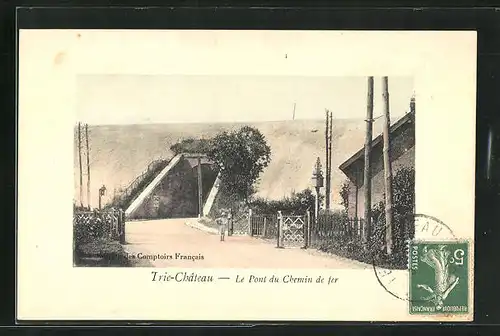 Präge-AK Trie-Château, Le Pont du Chemin de fer