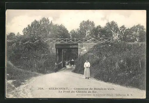 AK Giencourt, Commune de Breuil-le-Vert, Le Pont du Chemin de fer