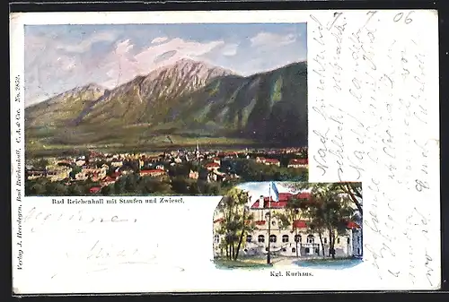 AK Bad Reichenhall, Ortsansicht mit Staufen und Zwiesel, Kgl. Kurhaus