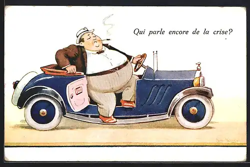 Künstler-AK John Wills: Dicker Mann steigt aus seinem Auto, Qui parle encore de la crise?