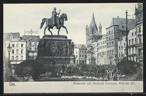 AK Cöln, Heumarkt mit Denkmal Friedrich Wilhelm II.