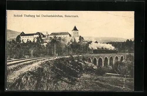 AK Dechantskirchen, Schloss Thalberg mit Brücke und Dampflokomotive
