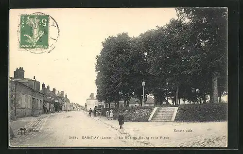 AK Saint-Ay, La Rue du Bourg et la Place