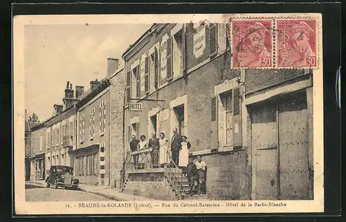 AK Beaune-la-Rolande, Rue du Colonel-Basseries, Hôtel de la Barbe-Blanche