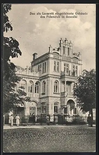 AK Suwalki, Das als Lazarett eingerichtete Debäude des Polenclub
