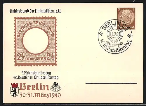 AK Berlin, 5. Reichsbundestag u. 46. Deutscher Philatelistentag 1940, Reichsbund der Philatelisten, Ganzsache