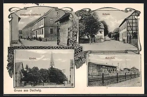 AK Dachwig, Kirche, Bahnhof, Gemeinde-Gasthaus, Schule