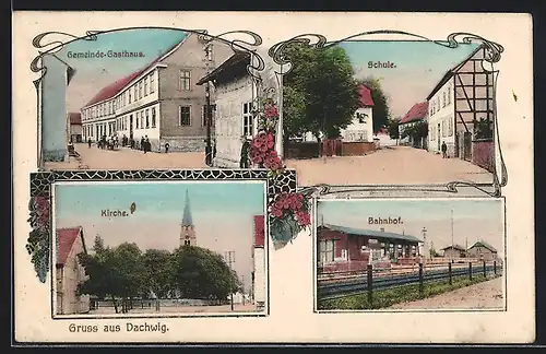 Passepartout-AK Dachwig, Gemeinde-Gasthaus, Bahnhof, Schule