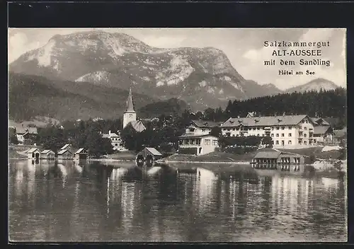 AK Alt-Aussee, Teilansicht mit Hotel am See und Blick zum Sandling