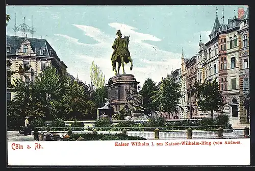 AK Köln-Neustadt, Kaiser Wilhelm I. am Kaiser-Wilhelm-Ring