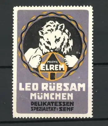 Künstler-Reklamemarke Elrem Delikatessen-Senf, Leo Rübsam München, Firmenlogo Löwe