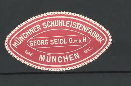 Reklamemarke Münchner Schuhleistenfabrik Georg Seidl GmbH