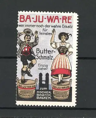 Reklamemarke Ba-Ju-Wa-Re Butterschmalz, Brüder Meyer, Paar in tanzt in Tracht auf Fässern