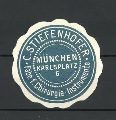 Reklamemarke Fabrik f. Chirurgie-Instrumente C. Stiefenhofer, Karlsplatz, München