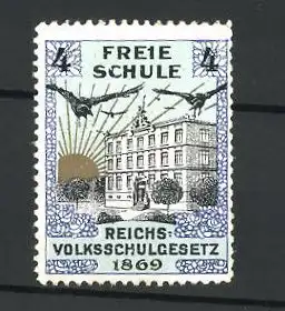 Reklamemarke Freie Schule, Reichs-Volksschulgesetz 1869, Ansicht eines Gebäudes