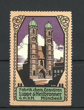 Reklamemarke München, Ansicht der Frauenkirche, Fabrik chem. Gravüren Luppe & Heilbronner