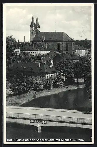 AK Hof, Partie an der Angerbrücke mit Michaeliskirche