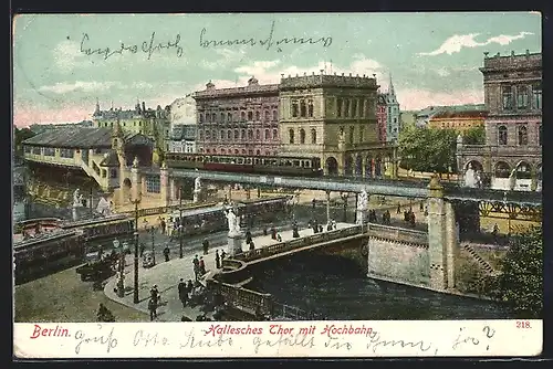 AK Berlin-Kreuzberg, Hallesches Thor mit der Hochbahn