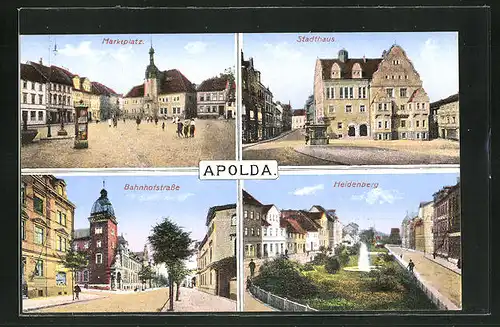 AK Apolda, Verschiedene Stadtansichten: Marktplatz, Stadthaus, Bahnhofstrasse und Heidenberg