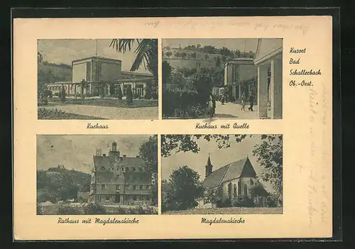 AK Bad Schallerbach, Kurhaus mit Quelle, Rathaus mit Magdalenakirche