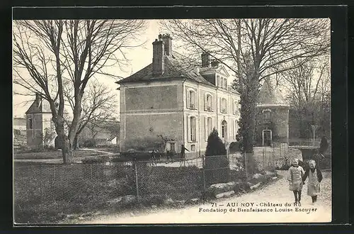 AK Aui Noy, Chateau du Ru, Fondation de Bienfaisance Louise Escuyer