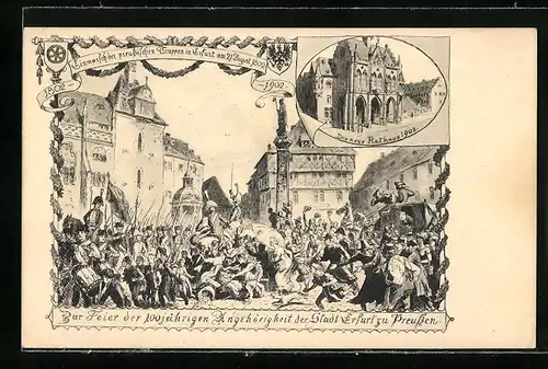 AK Erfurt, Feier der 100 jähr. Angehörigkeit zu Preussen 1902, Rathaus, Einmarsch der Truppen 1802