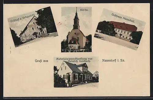 AK Naundorf /Sa., Gasthof zum Erbgericht, Materialwaren Goldbach, Gasthaus Naundorf