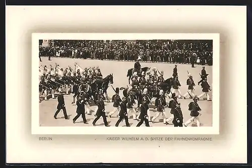 AK Berlin, Kaiser Wilhelm a. d. Spitze der Fahnenkompagnie