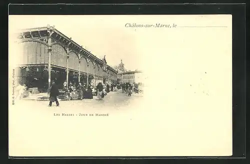 AK Chalons-sur-Marne, les Halles, Jour de marché