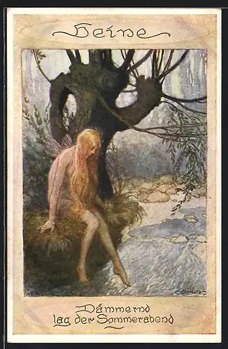 Künstler-AK Dämmernd lag der Sommerabend, Heinrich Heine, traurige Fee an Fluss