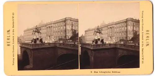 Stereo-Fotografie Gustav Liersch & Co., Berlin, Ansicht Berlin, Das königliche Schloss